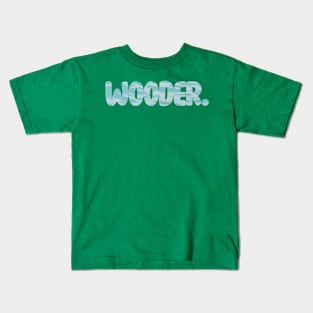 Wooder. Kids T-Shirt